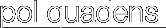 pol quadens