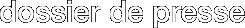 dossier de presse