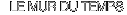 LE MUR DU TEMPS