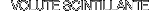 VOLUTE SCINTILLANTE
